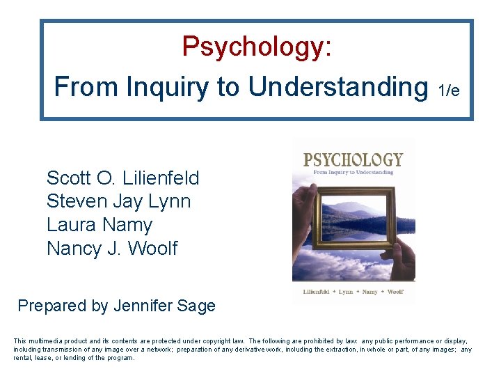 Psychology: From Inquiry to Understanding 1/e Scott O. Lilienfeld Steven Jay Lynn Laura Namy