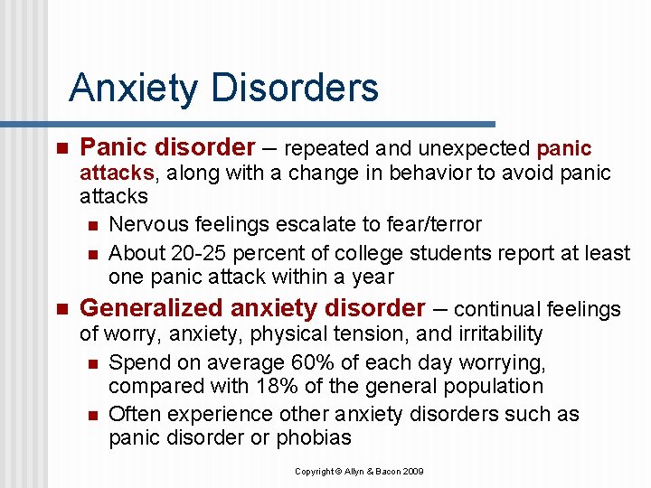 Anxiety Disorders n Panic disorder – repeated and unexpected panic attacks, along with a