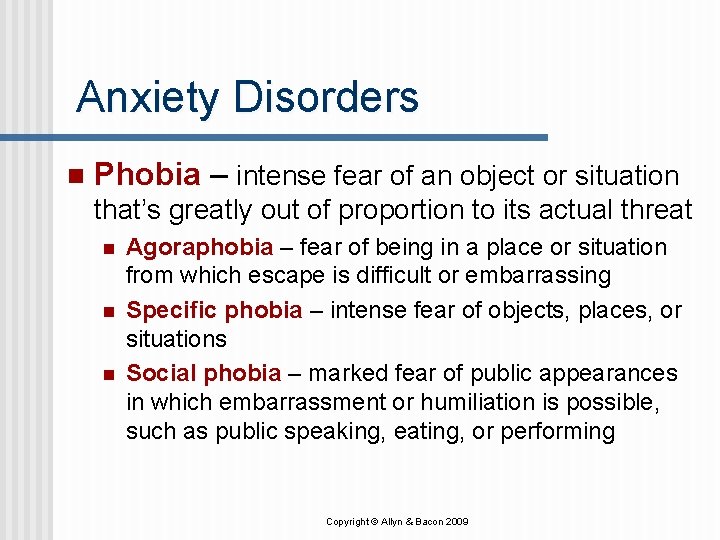 Anxiety Disorders n Phobia – intense fear of an object or situation that’s greatly