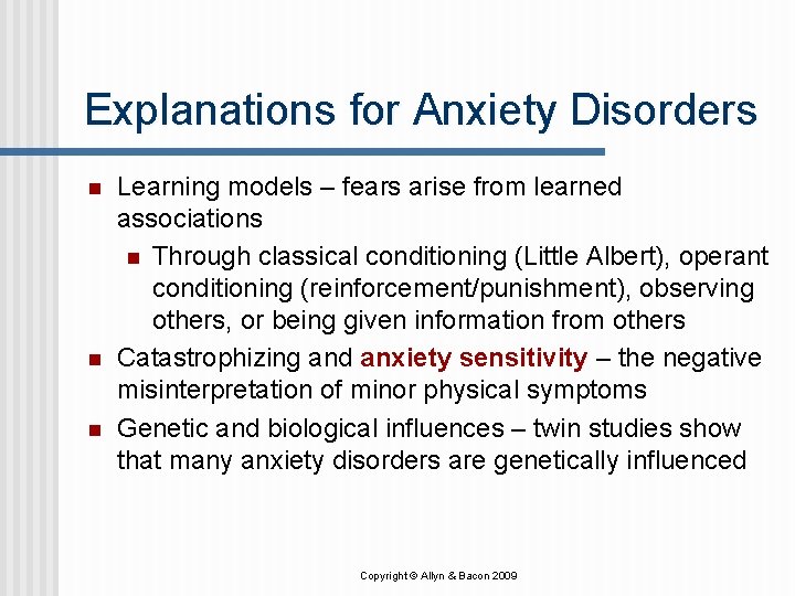Explanations for Anxiety Disorders n n n Learning models – fears arise from learned