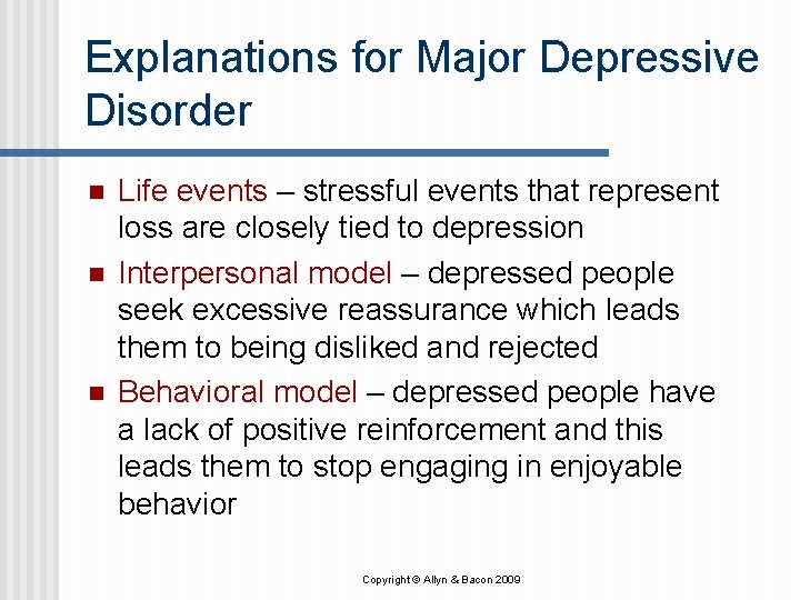 Explanations for Major Depressive Disorder n n n Life events – stressful events that