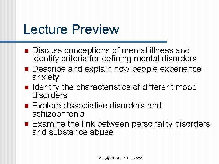 Lecture Preview n n n Discuss conceptions of mental illness and identify criteria for