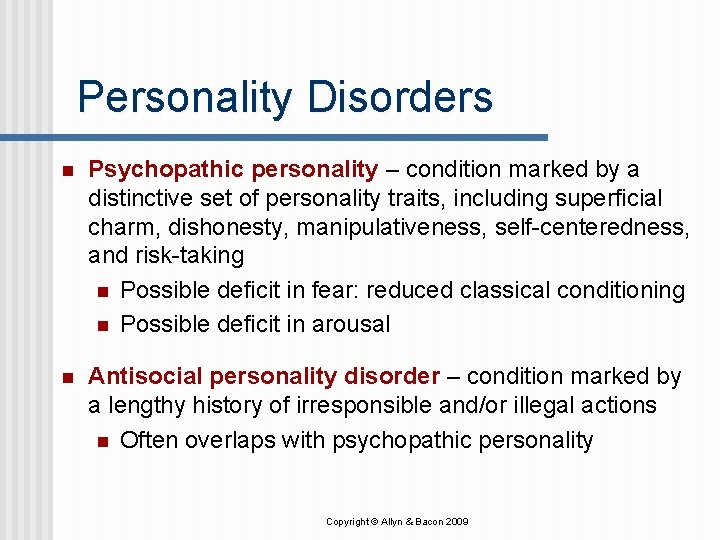 Personality Disorders n Psychopathic personality – condition marked by a distinctive set of personality