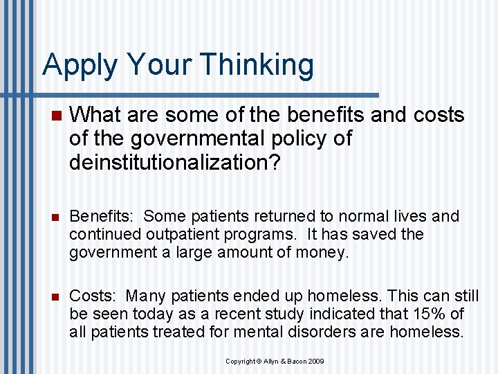 Apply Your Thinking n What are some of the benefits and costs of the