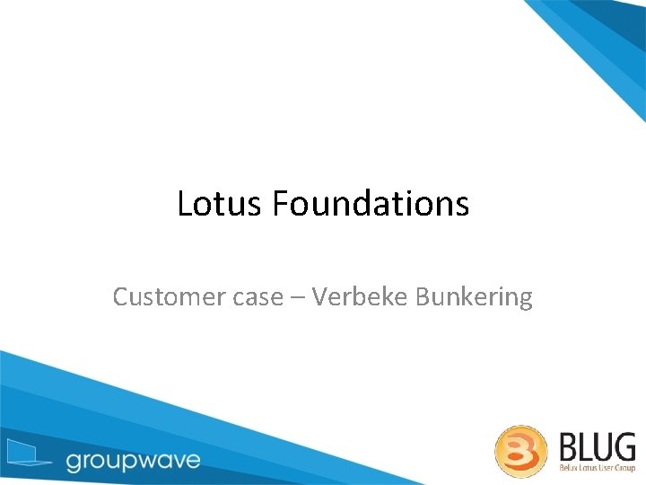 Lotus Foundations Customer case – Verbeke Bunkering 