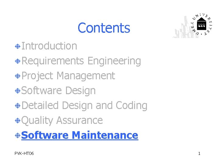 Contents Introduction Requirements Engineering Project Management Software Design Detailed Design and Coding Quality Assurance