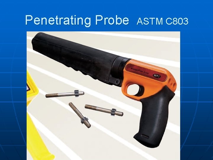 Penetrating Probe ASTM C 803 