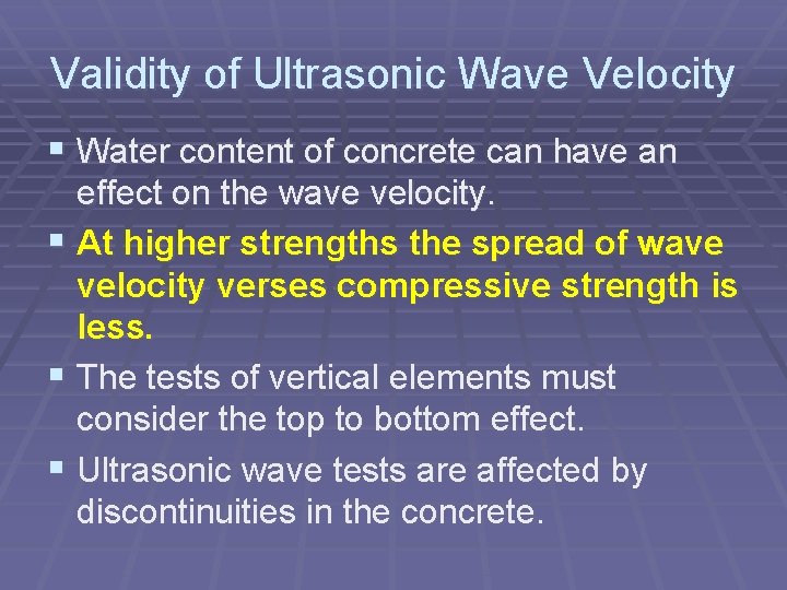 Validity of Ultrasonic Wave Velocity § Water content of concrete can have an effect