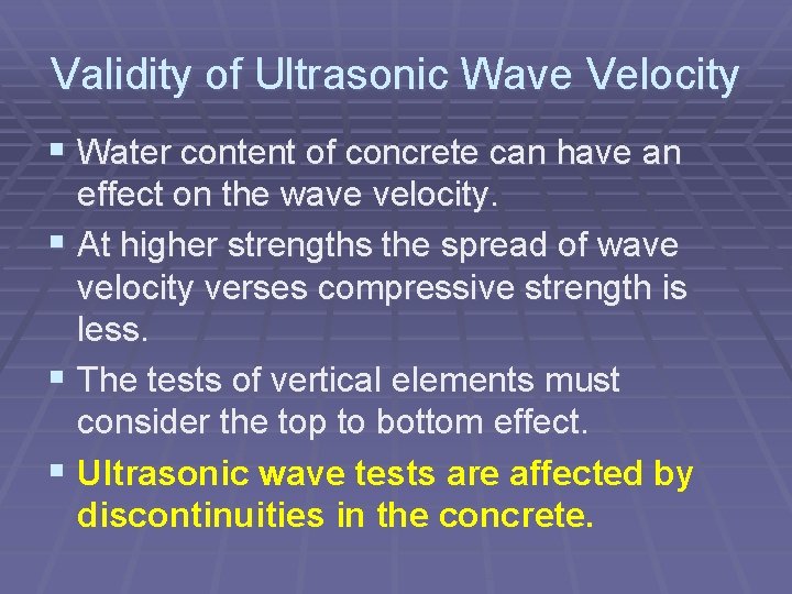 Validity of Ultrasonic Wave Velocity § Water content of concrete can have an effect