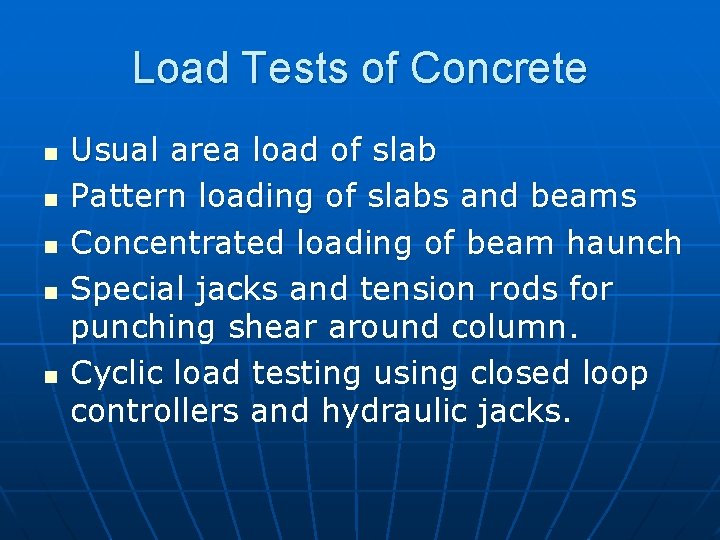 Load Tests of Concrete n n n Usual area load of slab Pattern loading