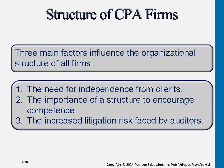 Structure of CPA Firms Three main factors influence the organizational structure of all firms: