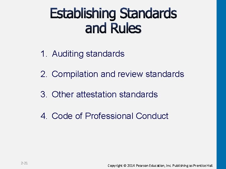 Establishing Standards and Rules 1. Auditing standards 2. Compilation and review standards 3. Other