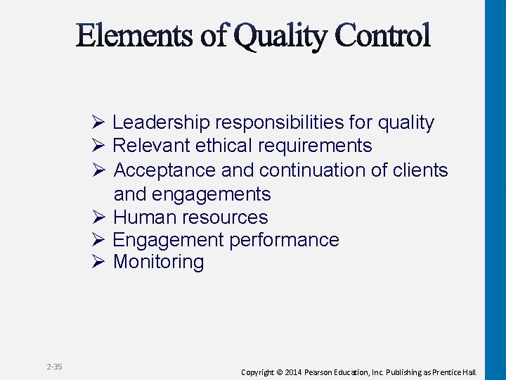 Ø Leadership responsibilities for quality Ø Relevant ethical requirements Ø Acceptance and continuation of