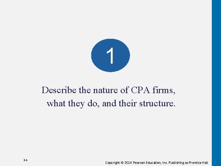 1 Describe the nature of CPA firms, what they do, and their structure. 2