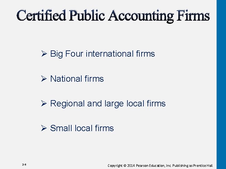 Certified Public Accounting Firms Ø Big Four international firms Ø National firms Ø Regional