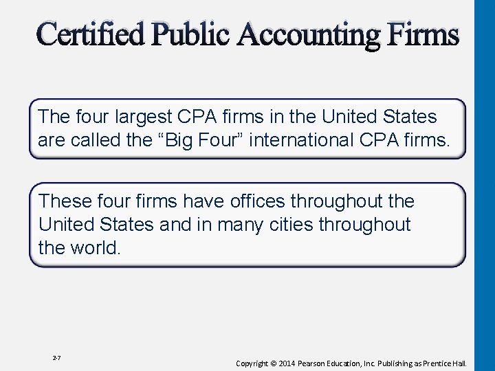Certified Public Accounting Firms The four largest CPA firms in the United States are