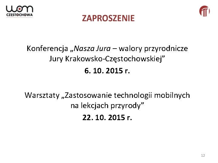 Konferencja „Nasza Jura – walory przyrodnicze Jury Krakowsko-Częstochowskiej” 6. 10. 2015 r. Warsztaty „Zastosowanie