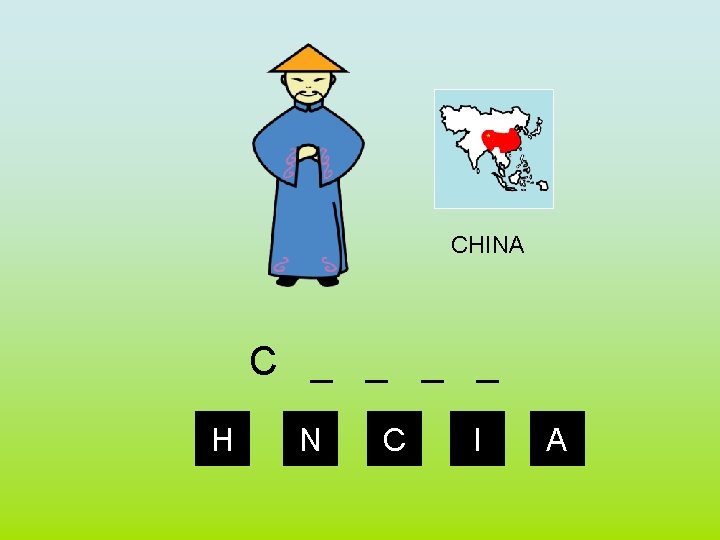 CHINA C _ _ H N C I A 