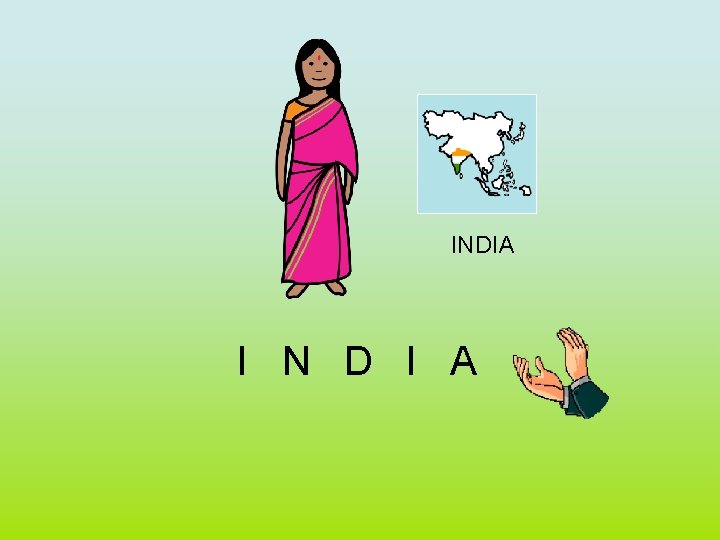 INDIA I N D I A 