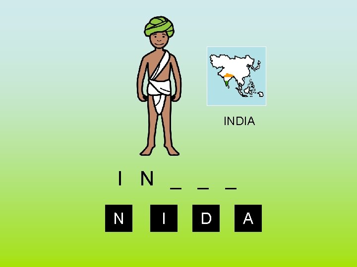 INDIA I N _ _ _ N I D A 