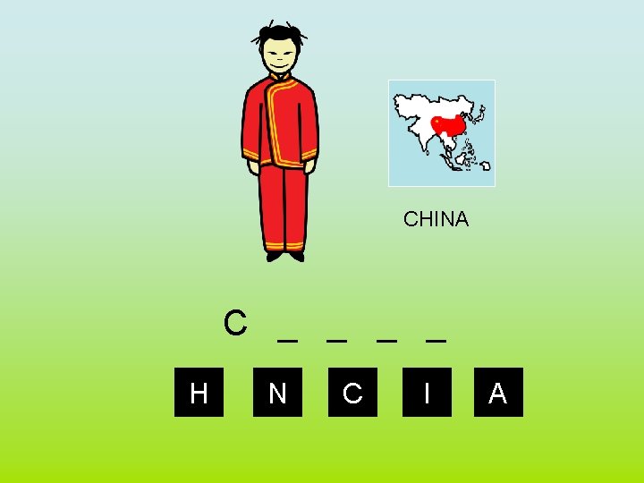 CHINA C _ _ H N C I A 