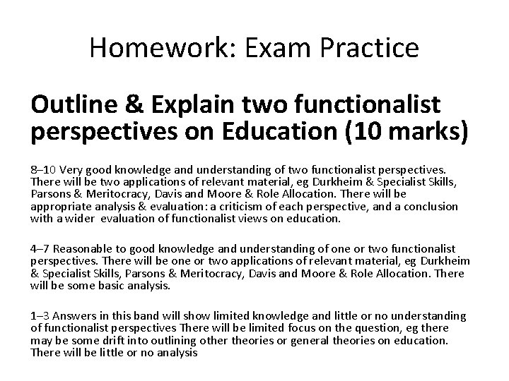 Homework: Exam Practice Outline & Explain two functionalist perspectives on Education (10 marks) 8–