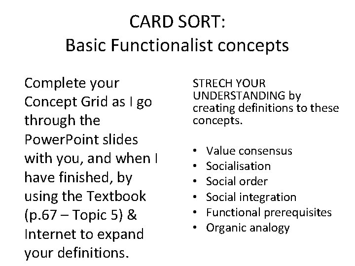 CARD SORT: Basic Functionalist concepts Complete your Concept Grid as I go through the