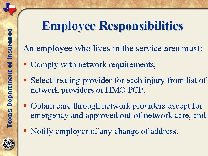 Texas Department of Insurance Employee Responsibilities An employee who lives in the service area