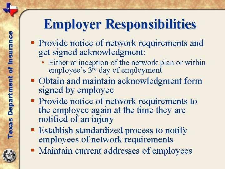 Texas Department of Insurance Employer Responsibilities § Provide notice of network requirements and get