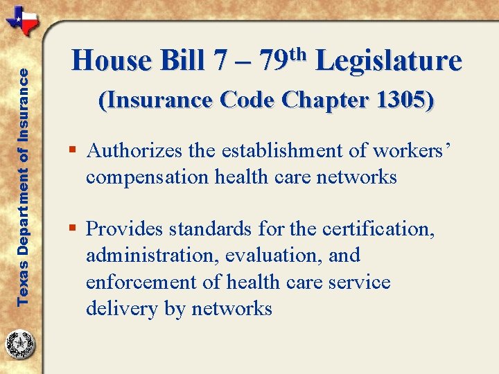 Texas Department of Insurance th House Bill 7 – 79 Legislature (Insurance Code Chapter