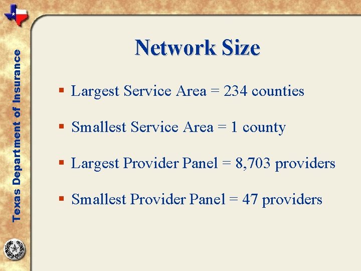 Texas Department of Insurance Network Size § Largest Service Area = 234 counties §