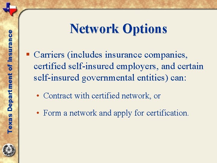 Texas Department of Insurance Network Options § Carriers (includes insurance companies, certified self-insured employers,