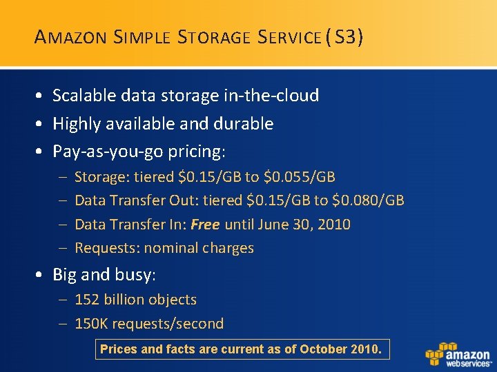 A MAZON S IMPLE S TORAGE S ERVICE ( S 3) • Scalable data A MAZON S IMPLE S TORAGE S ERVICE ( S 3) • Scalable data