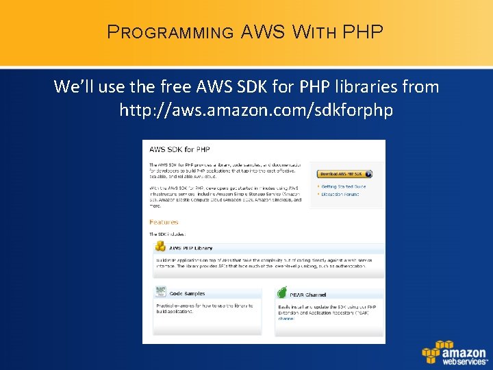 P ROGRAMMING AWS W ITH PHP We’ll use the free AWS SDK for PHP P ROGRAMMING AWS W ITH PHP We’ll use the free AWS SDK for PHP