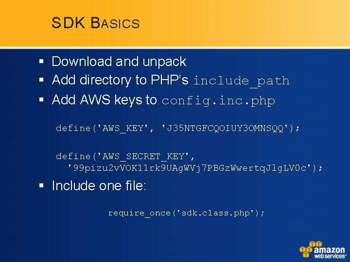 SDK B ASICS § Download and unpack § Add directory to PHP’s include_path § SDK B ASICS § Download and unpack § Add directory to PHP’s include_path §