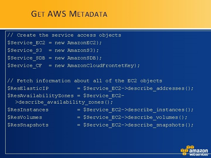 G ET AWS M ETADATA // Create the service access objects $Service_EC 2 = G ET AWS M ETADATA // Create the service access objects $Service_EC 2 =