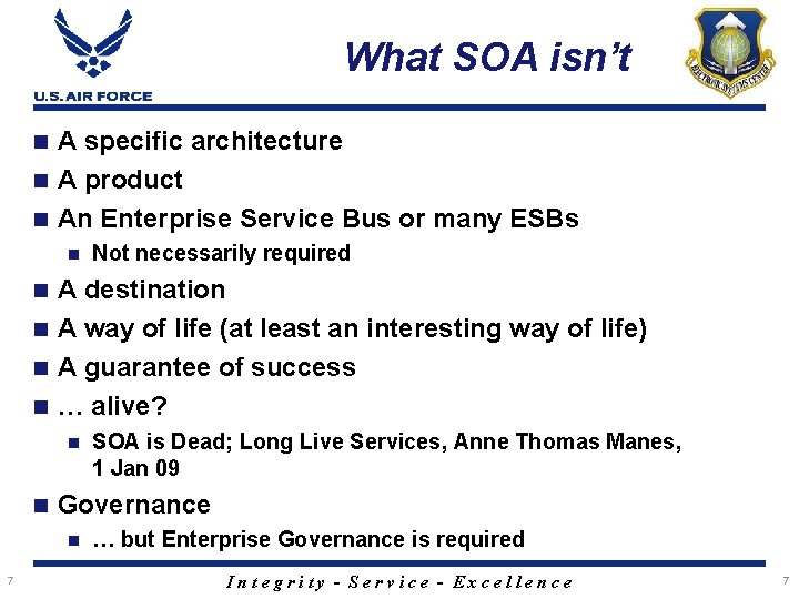 What SOA isn’t A specific architecture n A product n An Enterprise Service Bus