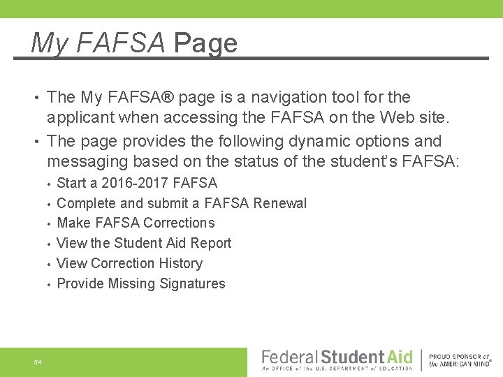 My FAFSA Page The My FAFSA® page is a navigation tool for the applicant