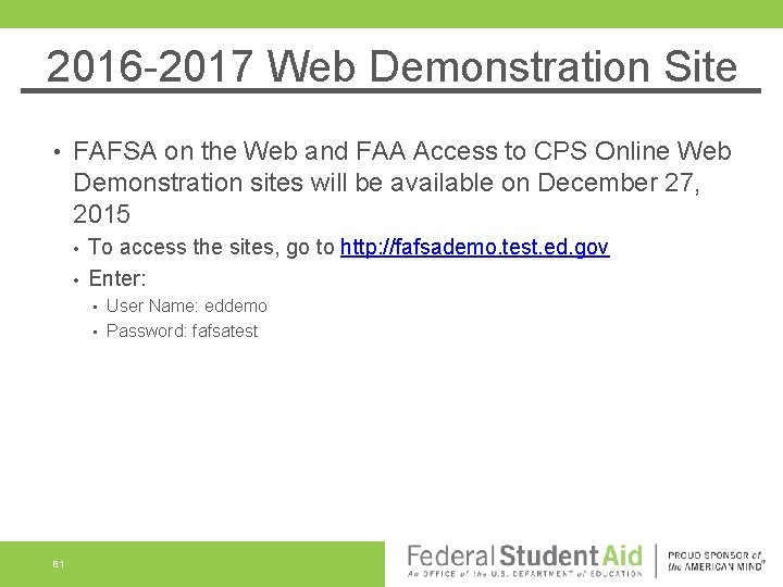 2016 -2017 Web Demonstration Site • FAFSA on the Web and FAA Access to