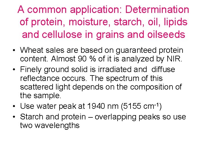 A common application: Determination of protein, moisture, starch, oil, lipids and cellulose in grains
