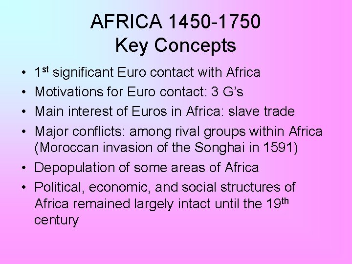 AFRICA 1450 -1750 Key Concepts • • 1 st significant Euro contact with Africa