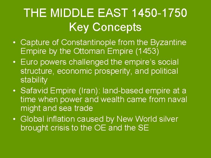 THE MIDDLE EAST 1450 -1750 Key Concepts • Capture of Constantinople from the Byzantine