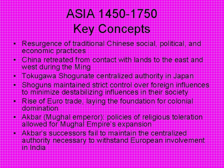 ASIA 1450 -1750 Key Concepts • Resurgence of traditional Chinese social, political, and economic