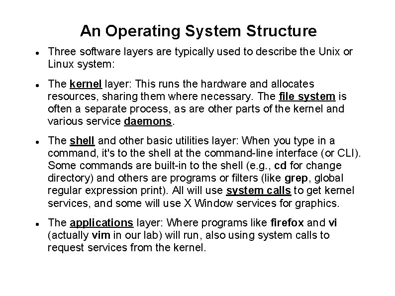 An Operating System Structure Three software layers are typically used to describe the Unix