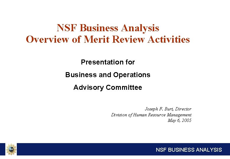 NSF Business Analysis Overview of Merit Review Activities Presentation for Business and Operations Advisory