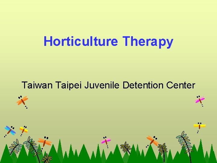 Horticulture Therapy Taiwan Taipei Juvenile Detention Center 