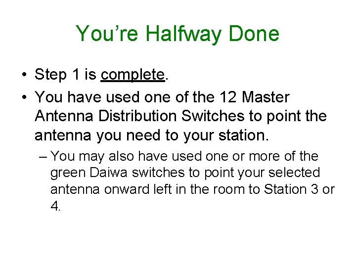 You’re Halfway Done • Step 1 is complete. • You have used one of