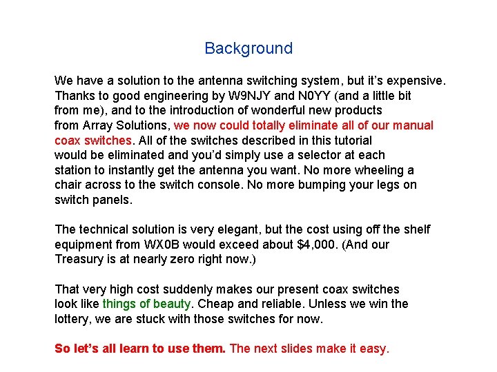 Background We have a solution to the antenna switching system, but it’s expensive. Thanks Background We have a solution to the antenna switching system, but it’s expensive. Thanks