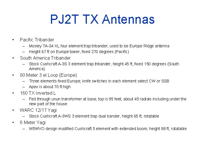 PJ 2 T TX Antennas • Pacific Tribander – Mosley TA-34 XL four element