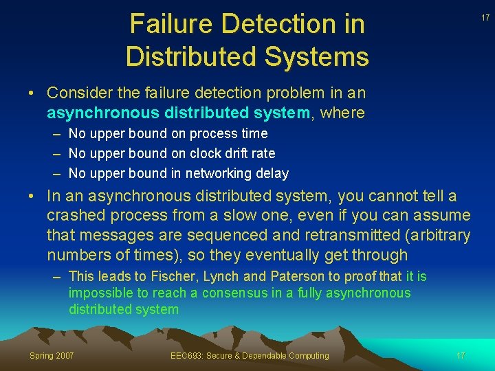 Failure Detection in Distributed Systems 17 • Consider the failure detection problem in an